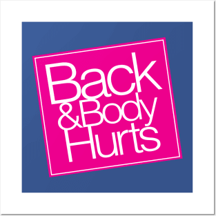 Back & Body Hurts Posters and Art